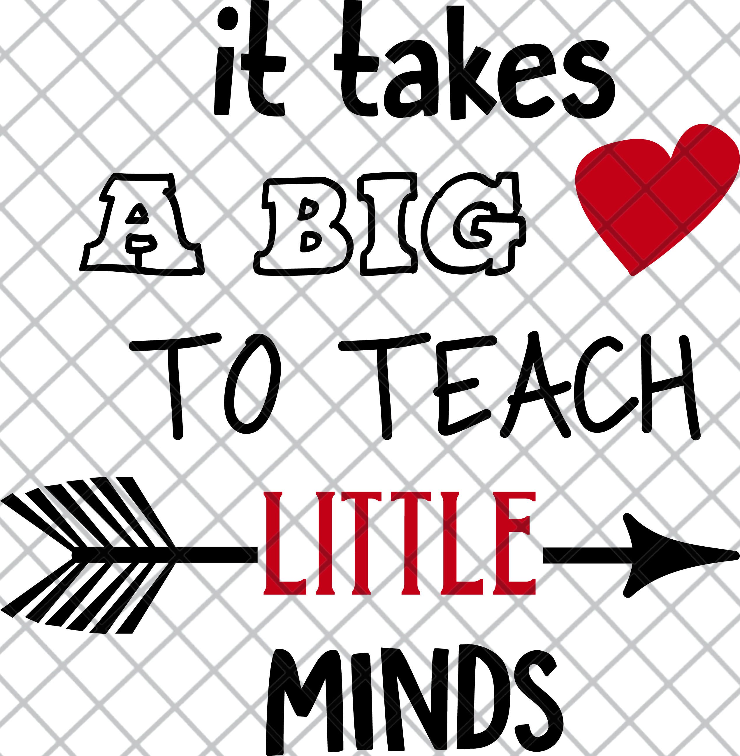 Download It takes a big heart to teach little minds - SVG file by SVGCooP on Etsy | Teaching, Big heart ...
