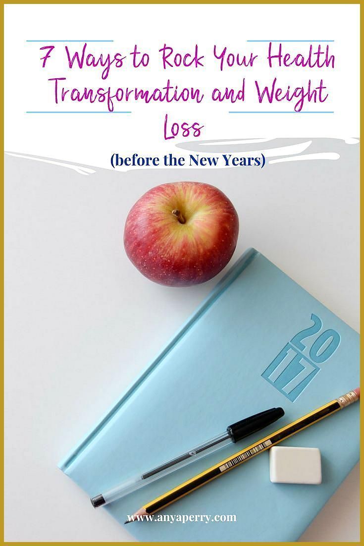7 Ways to Rock Your Health Transformation and Weight Loss (before the New Years) 7 Ways to Ro...