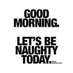 Naughty morning greetings