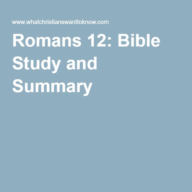 Romans 12 Bible Study And Summary Bible Study Bible Romans romans-12-bible-study-and-summary-bible-study-bible-romans