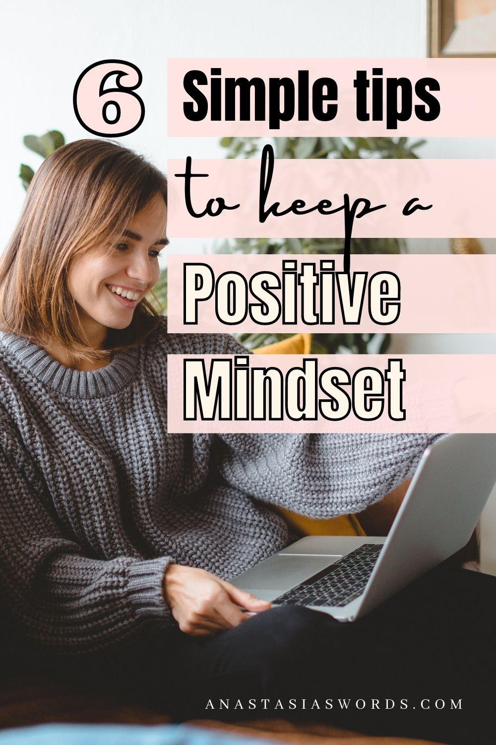 How To Have A Positive Mindset In Life 6 Great Ways To Develop a Positive Mindset | Positive mindset