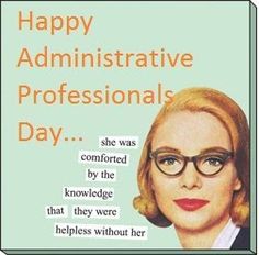 administrative assistant meme google search work parenting administrative assistants day quotes