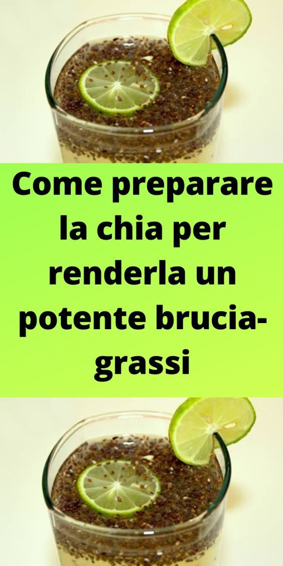 Come preparare la chia per renderla un potente brucia-grassi