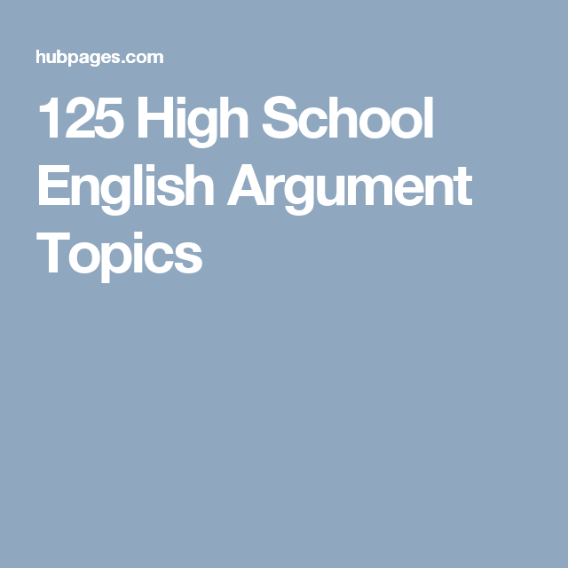 high school english argument topics high school writing high high school english argument topics argumentative essay topics persuasive writing high school debate