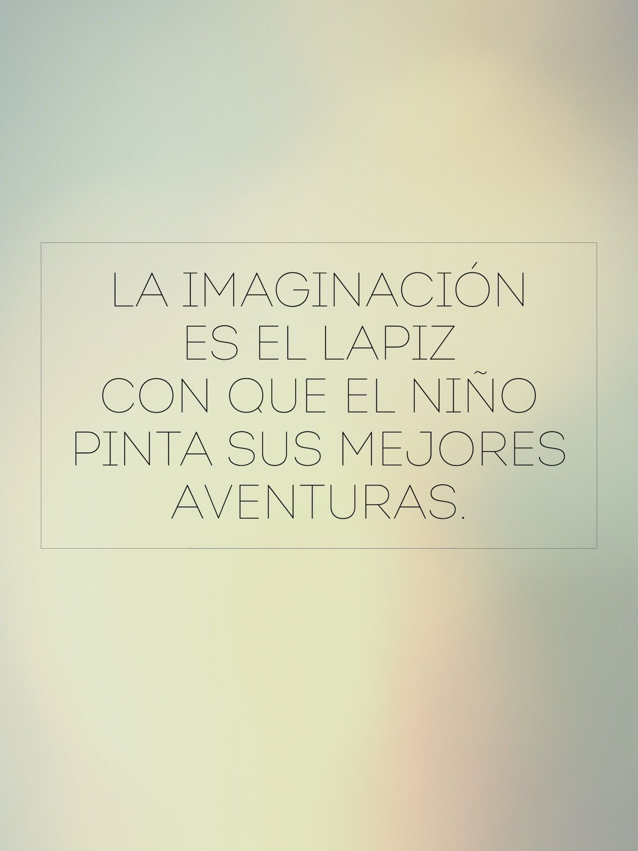 Celebremos El 30 De Abril Con Estas Frases Para Niños Encuentra Más En Pensamientos Cc Imaginación Niños Frases Fras Creativity Quotes Lovely Quote Quotes