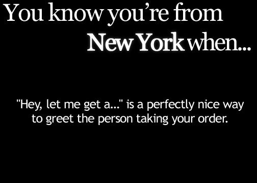 You Know You're From New York When... | New york quotes, New york girls