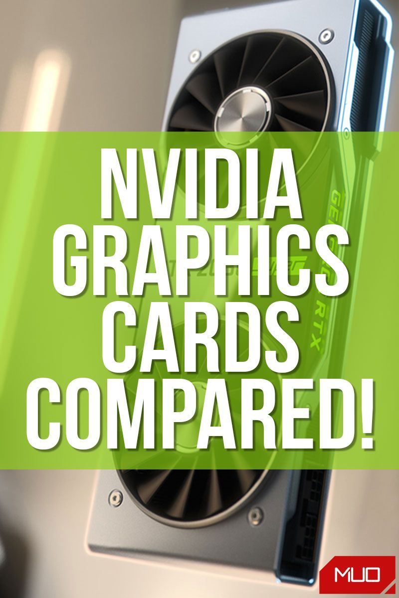 Nvidia Graphics Cards Compared: Which One Is Right for You? | Graphic
