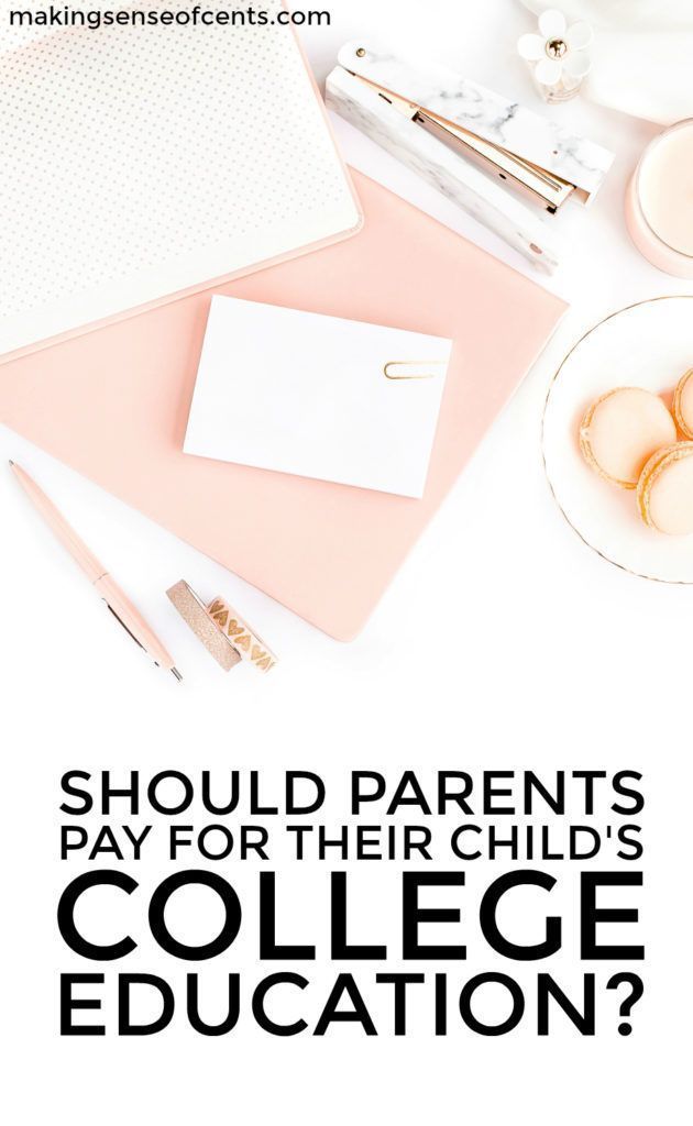 Should parents pay for college? Do parents HAVE to pay for college