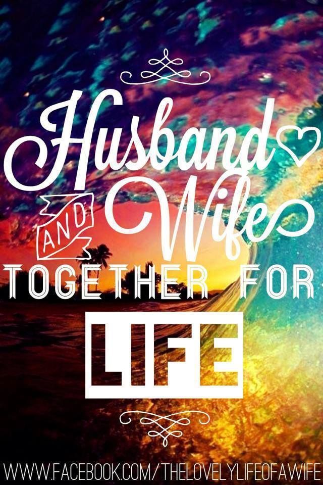 Husband and Wife Together | Husband and Wife Together For Life. ♥