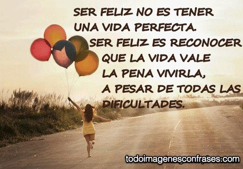 Ser Feliz Inspirational Quotes Great Quotes Spanish Quotes