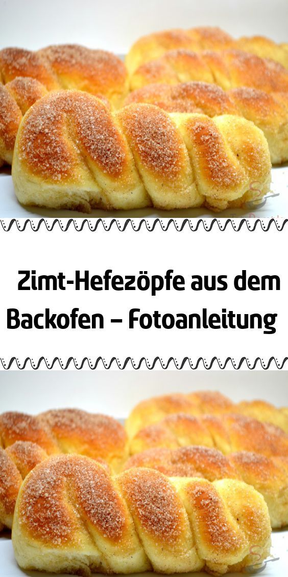Zimt Hefezopfe Aus Dem Backofen Fotoanleitung Rezepte