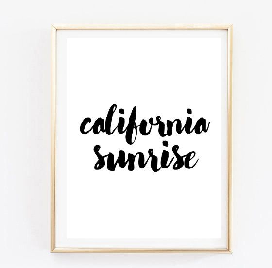 California Sunrise Handwritten Quote Typographic Print Art Wall Travel Decor Room Poster Framed California Sunrise Handwritten Quote Typographic Print Art Wall Travel Decor Room Poster Framed