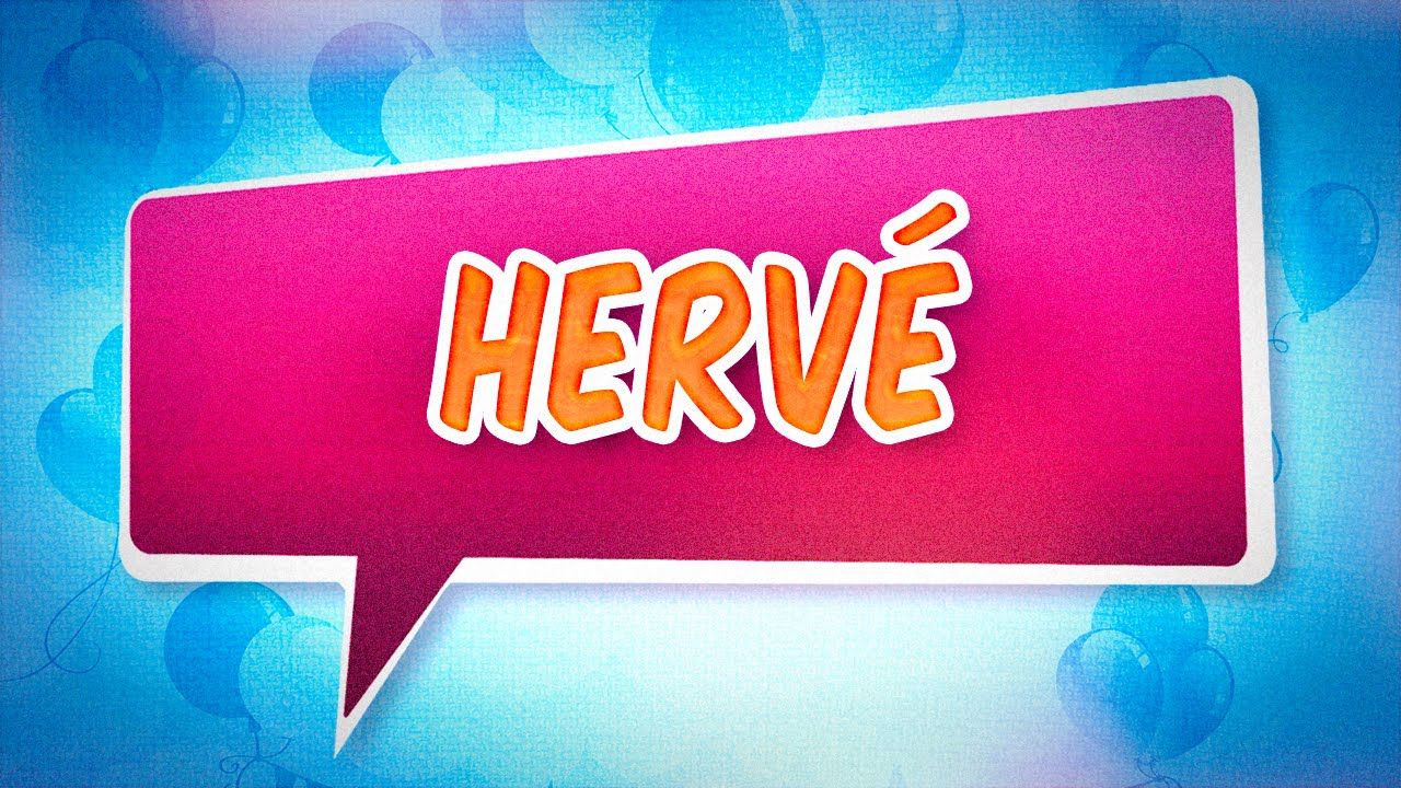 Joyeux Anniversaire Herve Youtube Joyeux Anniversaire Herve Youtube