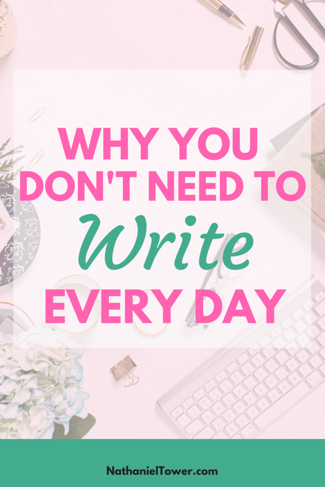 Should You Write Every Day? Here's What The Best Writers Do Writing 
