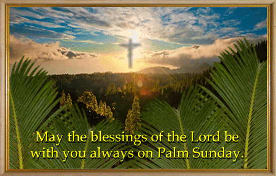 Palm Sunday Blessings. | Happy palm sunday, Sunday pictures, Palm sunday quotes