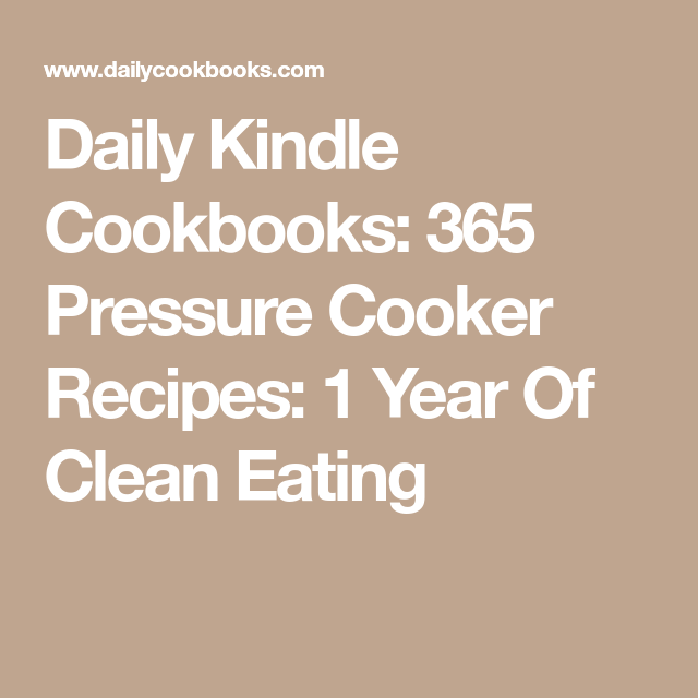 365 Pressure Cooker Recipes 1 Year Of Clean Eating 365 Pressure Cooker Recipes 1 Year Of Clean Eating