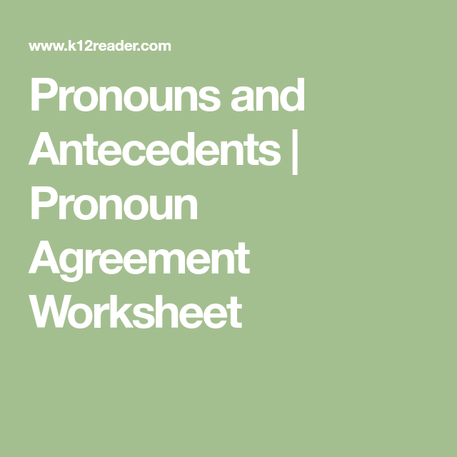 Pronouns And Antecedents Pronoun Agreement Worksheet Worksheets Pronoun Classroom Fun