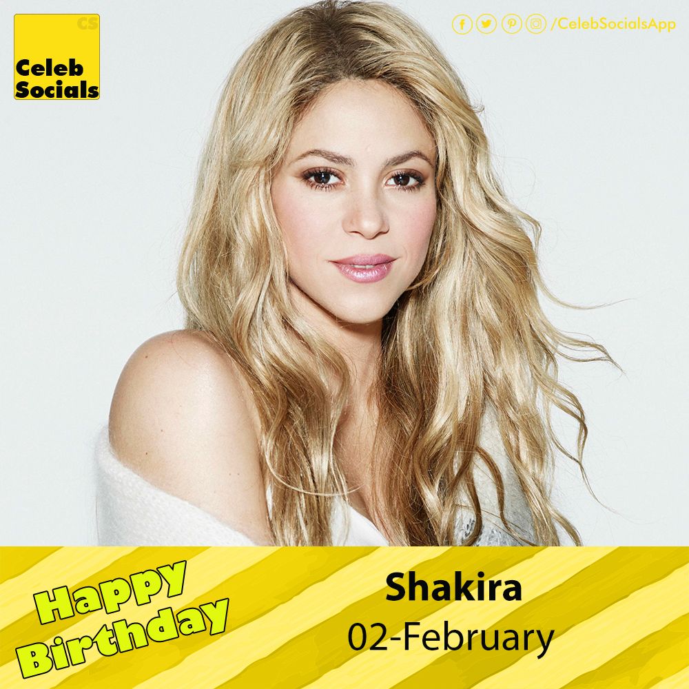 CelebSocials wishes a Very HappyBirthday to Shakira HBDTShakira