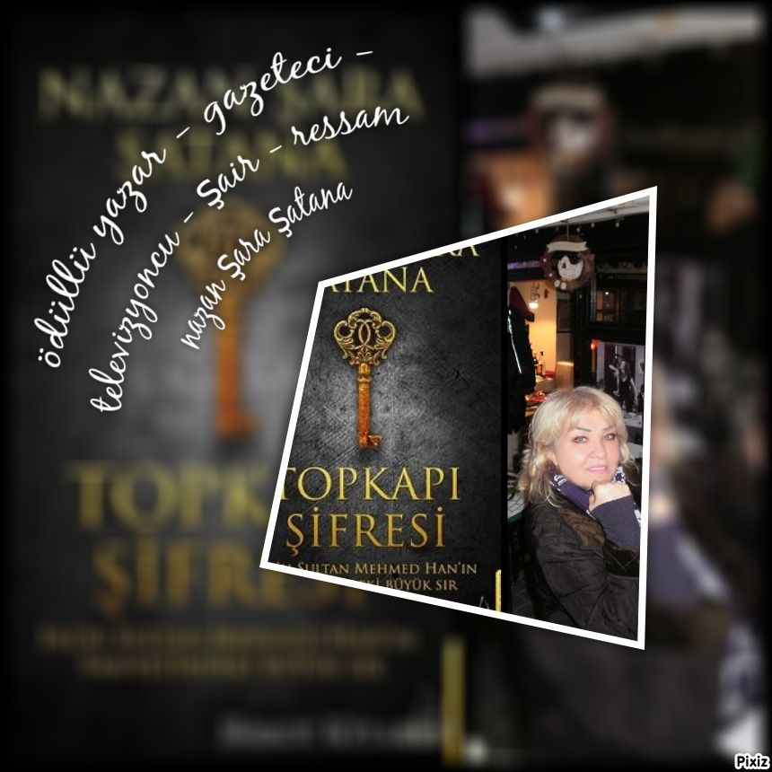 Topkapi Sifresi Nazan Sara Satana Odullu Yazar Gazeteci Televizyoncu Sair Ressam Kitap Yazar Kultur Topkapi Sifresi Nazan Sara Satana Odullu Yazar Gazeteci Televizyoncu Sair Ressam Kitap Yazar Kultur