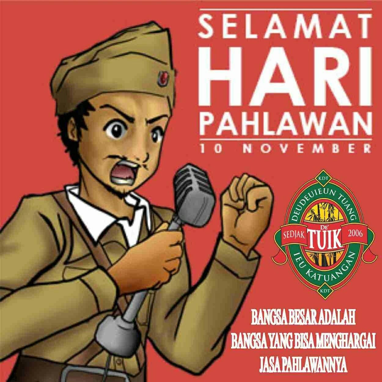 Selamat Hari Pahlawan Hanya Bangsa yang Menghargai Pahlawan-Pahlawannya