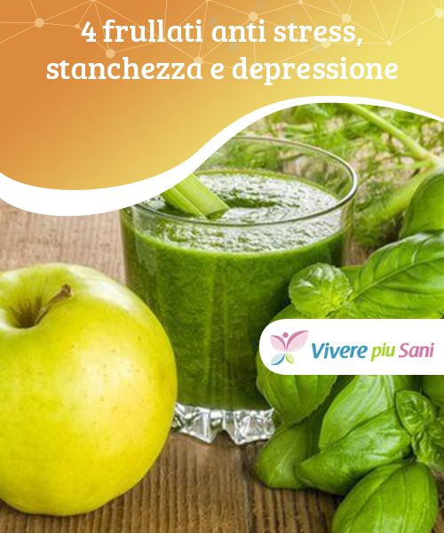 4 frullati anti stress, stanchezza e depressione