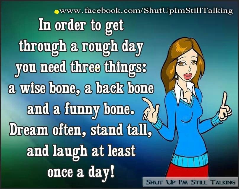 Rough day Bones funny, Rough day, Inspirational quotes