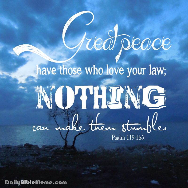 Psalm 119 165 I DailyBibleMeme Psalms Psalm 119 Bible Encouragement psalm-119-165-i-dailybiblememe-psalms-psalm-119-bible-encouragement