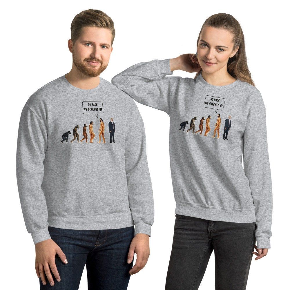 Go Back We Screwed Up - Evolution shirt, Liberal , Go Back We Screwed Up - Evolution shirt, Liberal ,