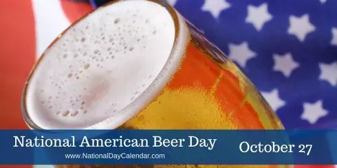 Cheers October 27th Is National American Beer Day Foodimentary National Food Holidays American Beer Beer Day Beer Commercials