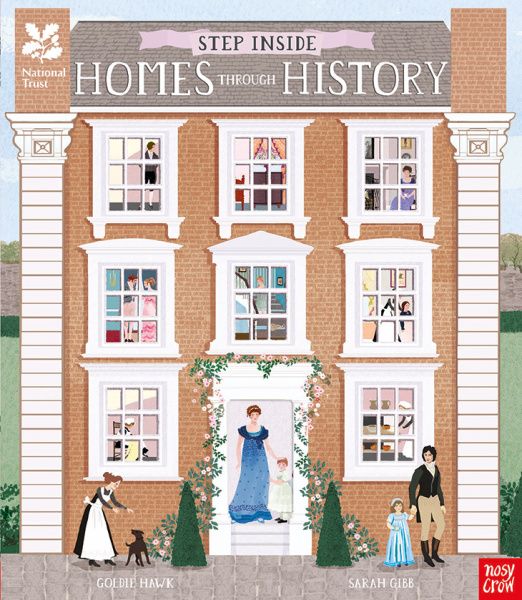Notable Non-Fiction: Step Inside Homes through History- Goldie Hawk & Sarah Gibb – Lily and the Fae Inside Home, Step Inside, National Trust, House Fan, Late Middle Ages, Book Corners, Through The Window, Contemporary Classic, Luxor Egypt