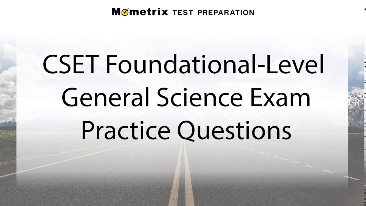 Free CSET Foundational-Level General Science Practice Quiz Study Guides