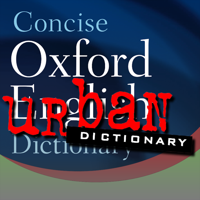 Oxford Dictionary vs Urban Dictionary Urban dictionary Oxford Dictionary vs Urban Dictionary Urban dictionary