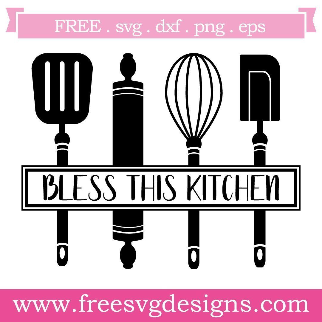 Download Free Svg Files Svg Png Dxf Eps Bless This Kitchen Svg Kitchen Svg Free Svg
