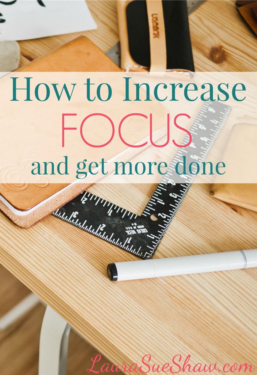 How To Increase Focus And Productivity How to Increase Focus and Get More Done - for a Simple, Productive Life