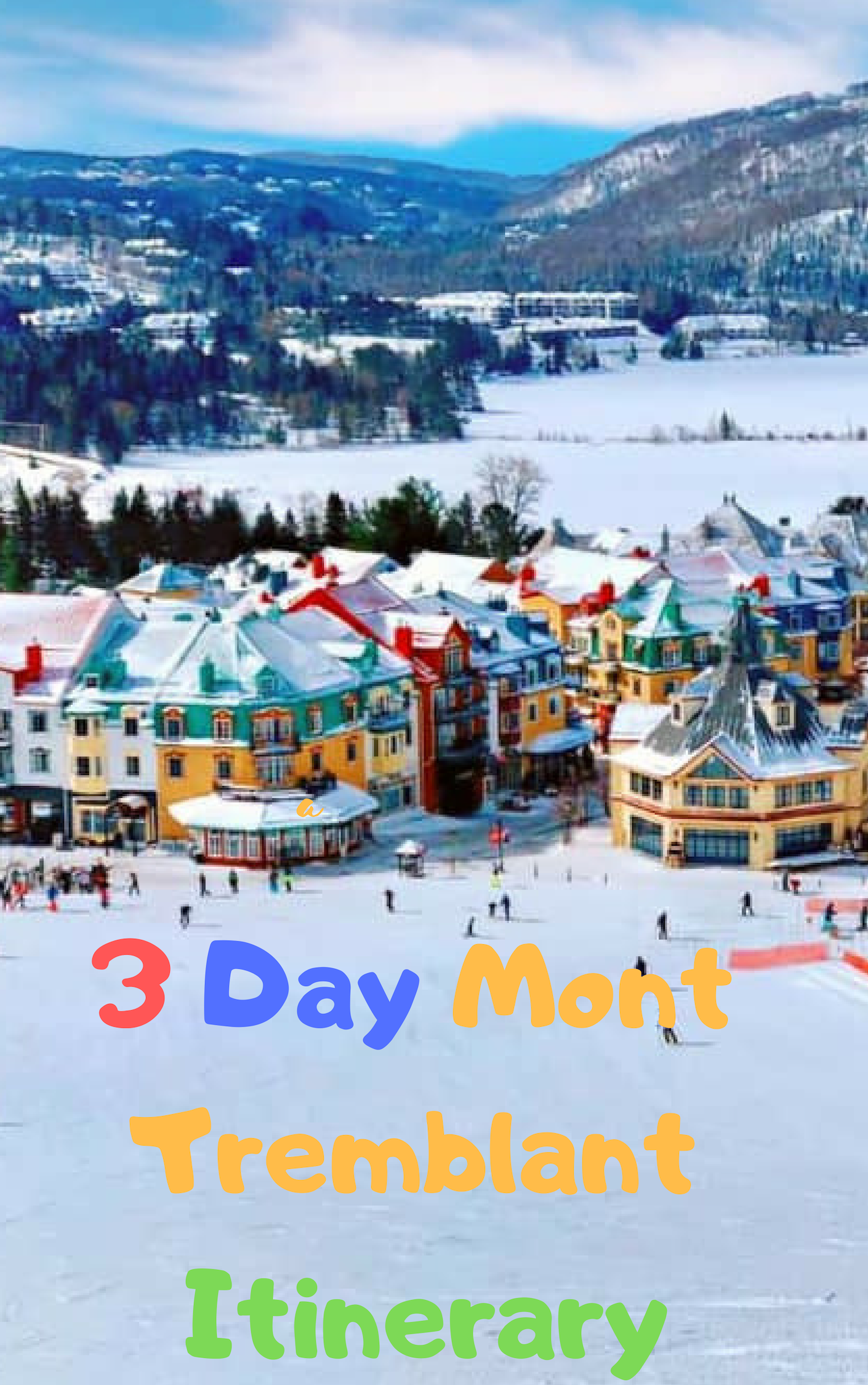 3 Day Mont Tremblant Winter Itinerary