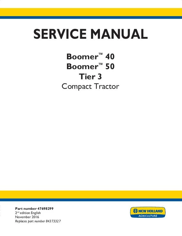 New Holland Boomer™ 40, Boomer™ 50 Tractor Service Repair Manual 47698