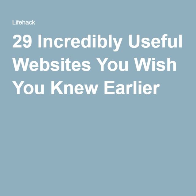 29 Incredibly Useful Websites You Wish You Knew Earlier Tech Info I Wish I Knew Cool Websites