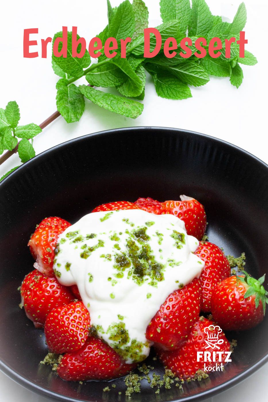 schnelles Erdbeerdessert m. Joghurt und Minze