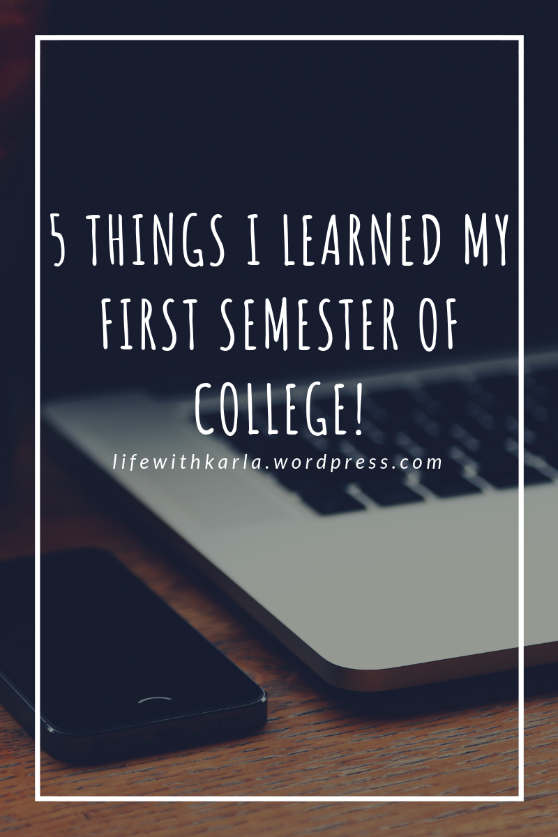 5 Things I Learned My First Semester Of College College College Planning College Related