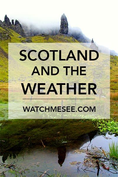 The Best Time To Visit Scotland Updated For 2020