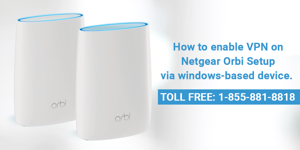 How to enable VPN on Netgear Orbi Setup via windowsbased device