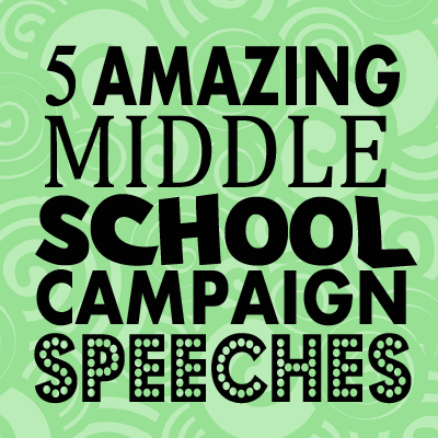 5-amazing-middle-school-campaign-speeches | shaylee ... 5-amazing-middle-school-campaign-speeches | shaylee ...