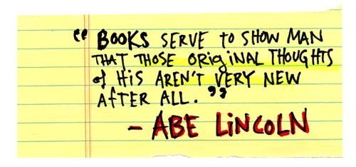 Books serve to show a man that those original thoughts of Books serve to show a man that those original thoughts of