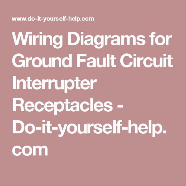 Wiring Diagrams For Ground Fault Circuit Interrupter