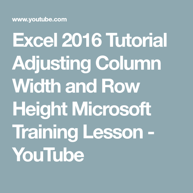 Excel 2016 Tutorial Adjusting Column Width And Row Height Microsoft Excel 2016 Tutorial Adjusting Column Width And Row Height Microsoft