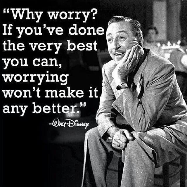 No worries | Walt disney quotes, Disney quotes, Quotes to live by