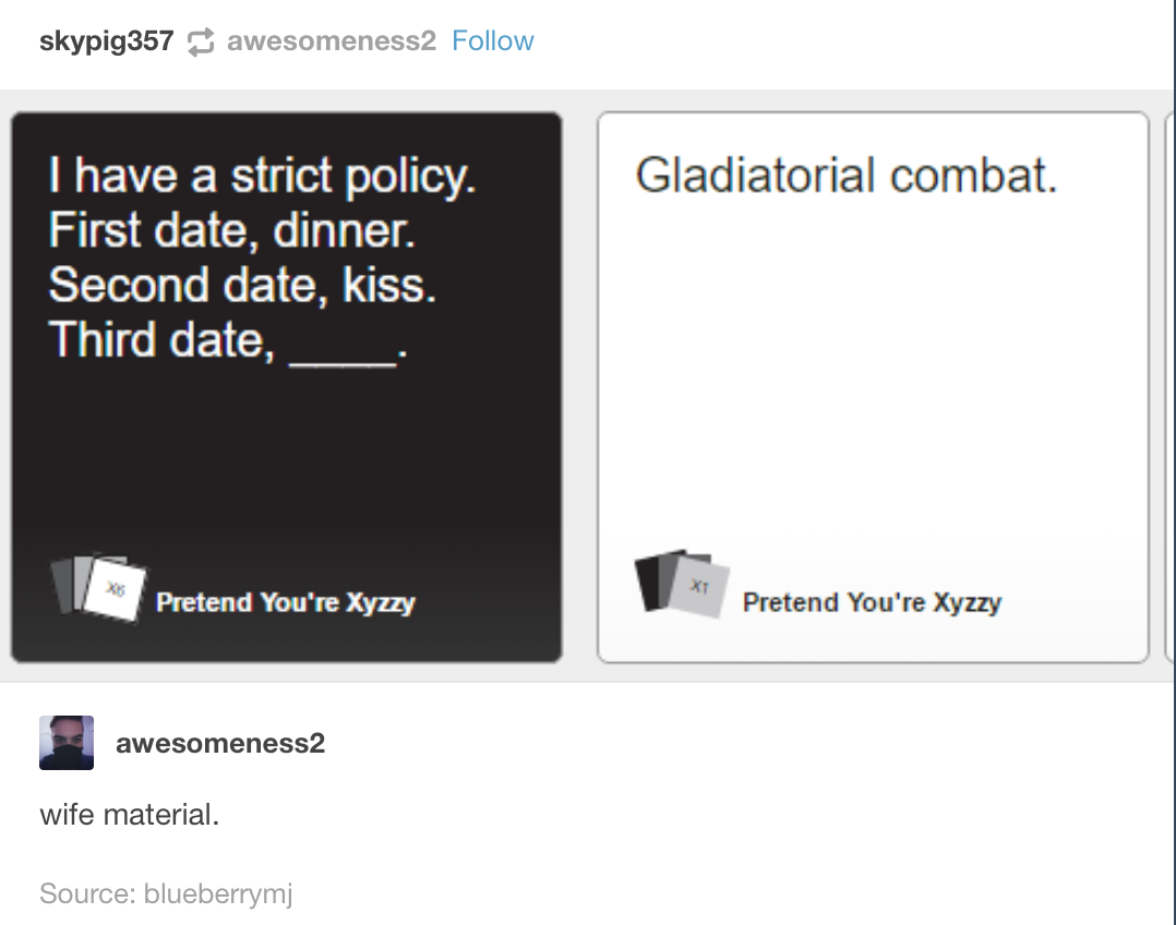 If I Dated A Man Who Would Have Gladiator Battles With Me I Found The One Cards Against Humanity Funny Stupid Funny Really Funny