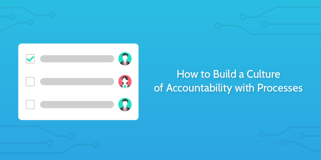 How to Build Better Employee Accountability with Processes Accounting