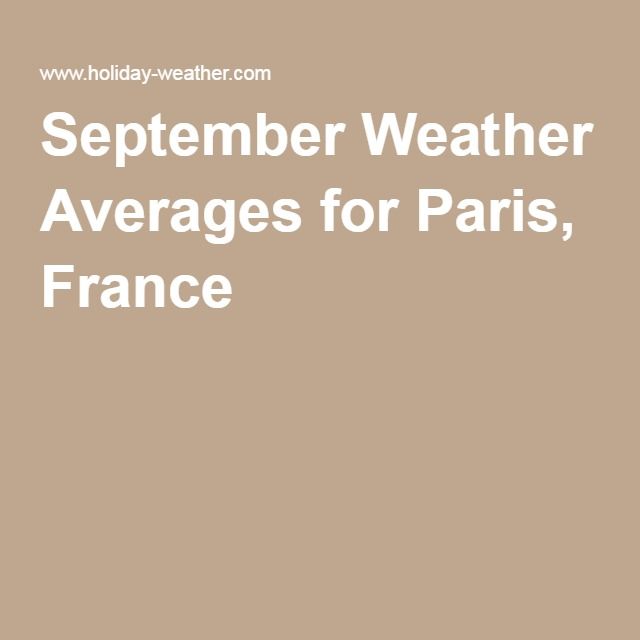 September Weather Averages for Paris, France Paris, France, Holiday