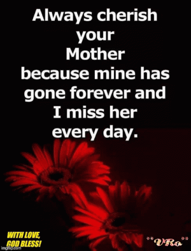 Always Cherish Your Mother Imiss Her Everyday Gif Alwayscherishyourmother Imisshereveryday Withlove Discover Share Gif Miss You Mom Mother Quotes Cherish Always Cherish Your Mother Imiss Her Everyday Gif Alwayscherishyourmother Imisshereveryday Withlove Discover Share Gif Miss You Mom Mother Quotes Cherish